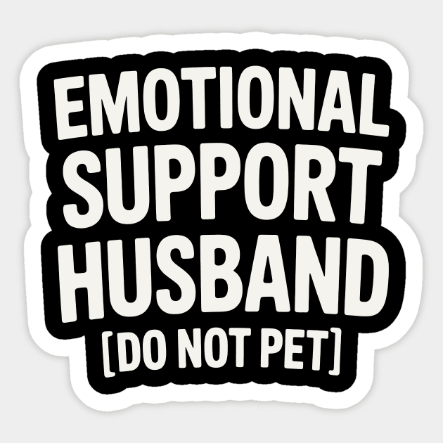 Emotional Support Husband Sticker by CreativeSage